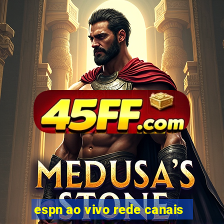espn ao vivo rede canais